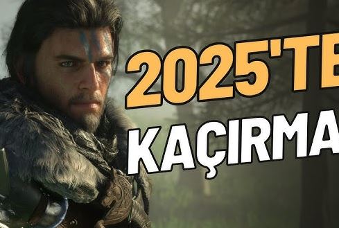 2025 Yılında Çıkacak En Heyecanlı 10 Oyun: Gamerların Beklediği Yapımlar