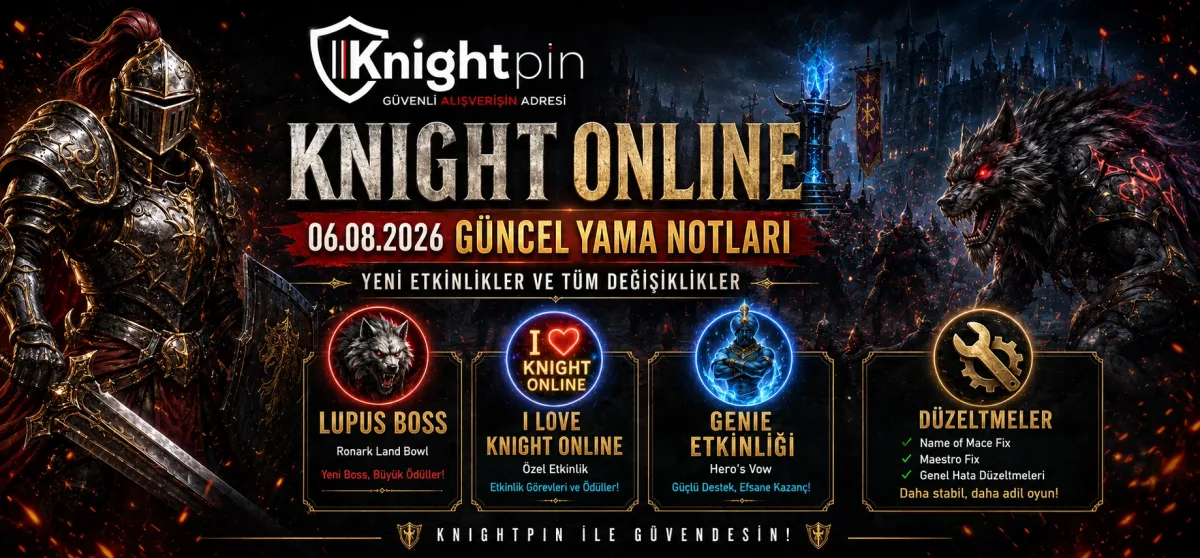 Knight Online 6 Ağustos 2026 Yama Notları: Lupus Boss, Genie ve Tüm Değişiklikler