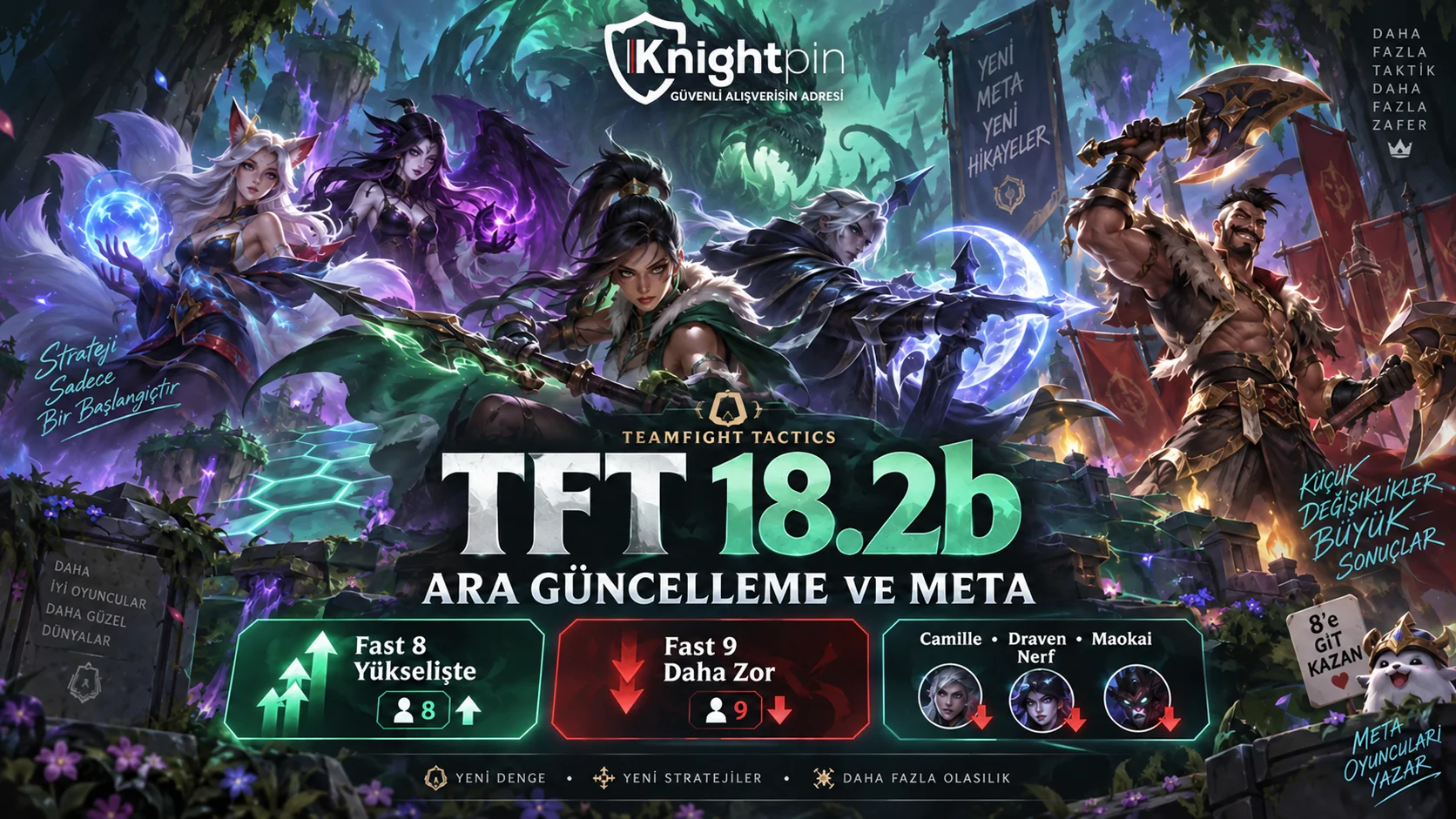 TFT 18.2b Yama Notları: Fast 9 Nerfi, Camille, Draven ve Meta