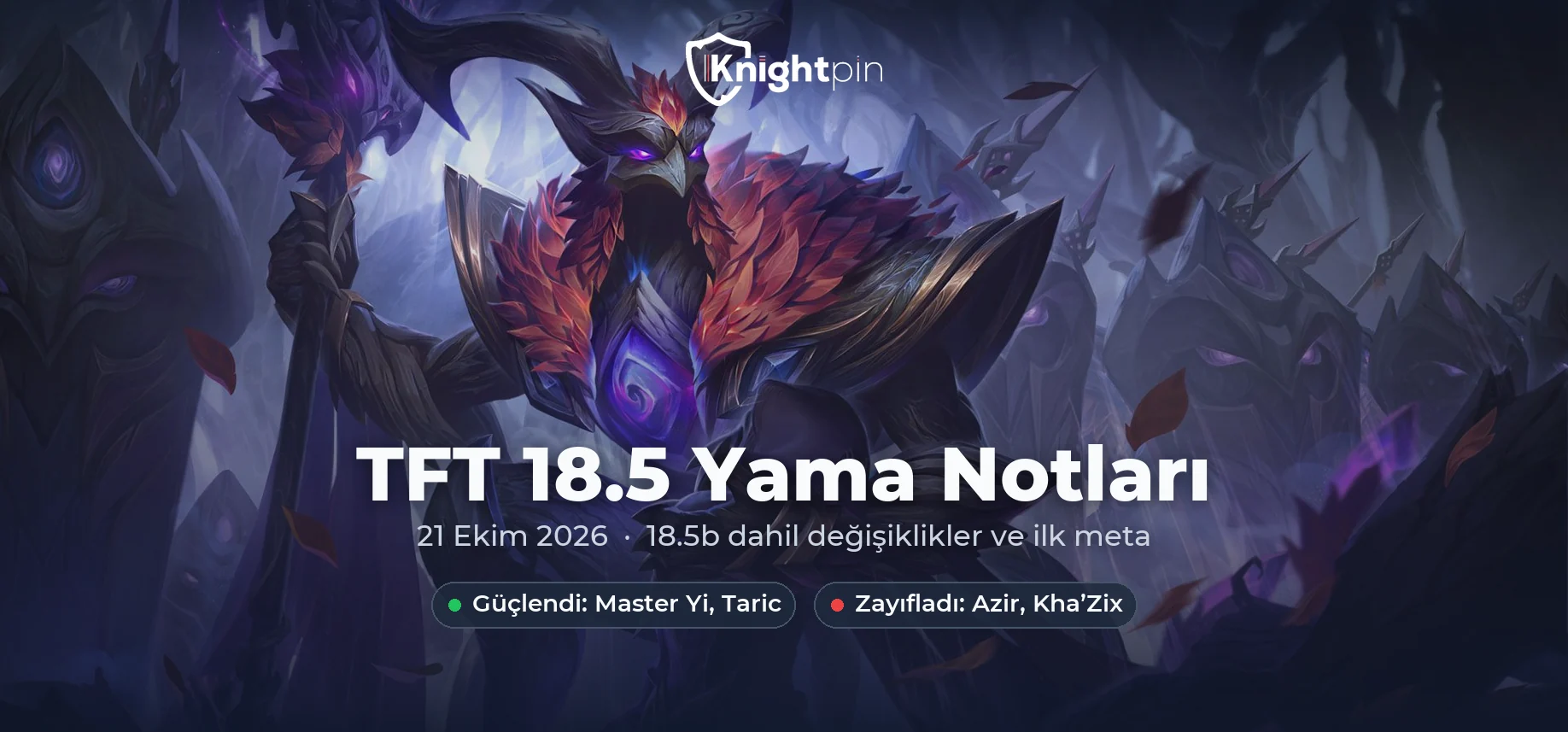 TFT 18.5 Yama Notları ve Meta Kompozisyonları (Set 18)