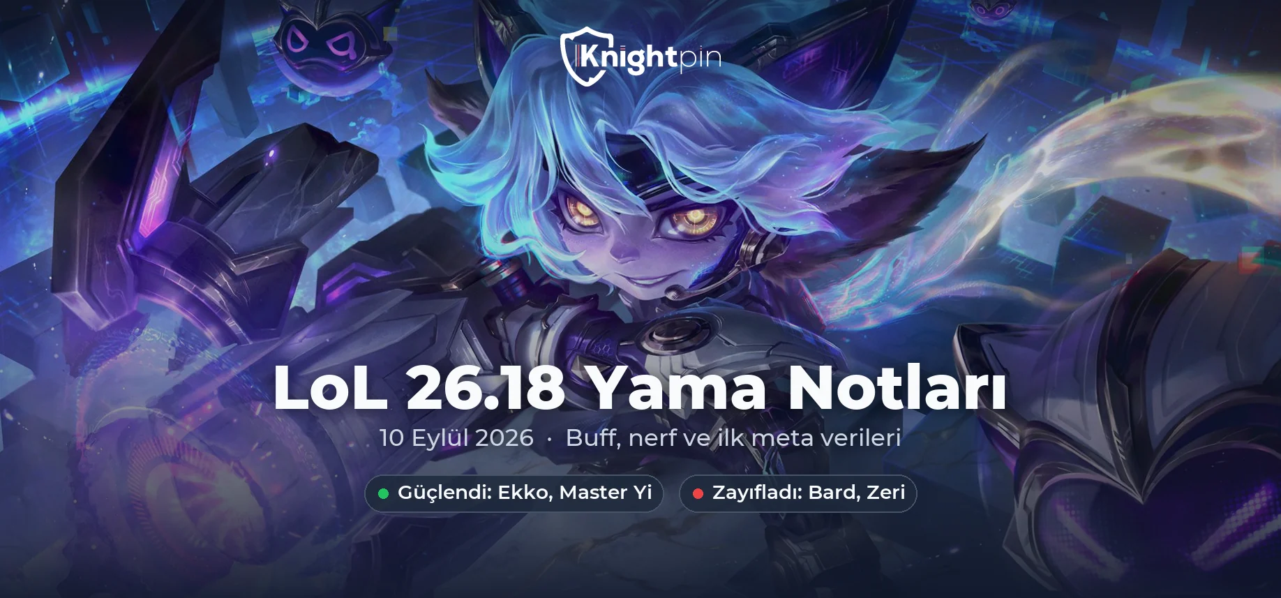 LoL 26.18 Yama Notları: Bufflar, Nerfler ve İlk Meta Tier Listesi