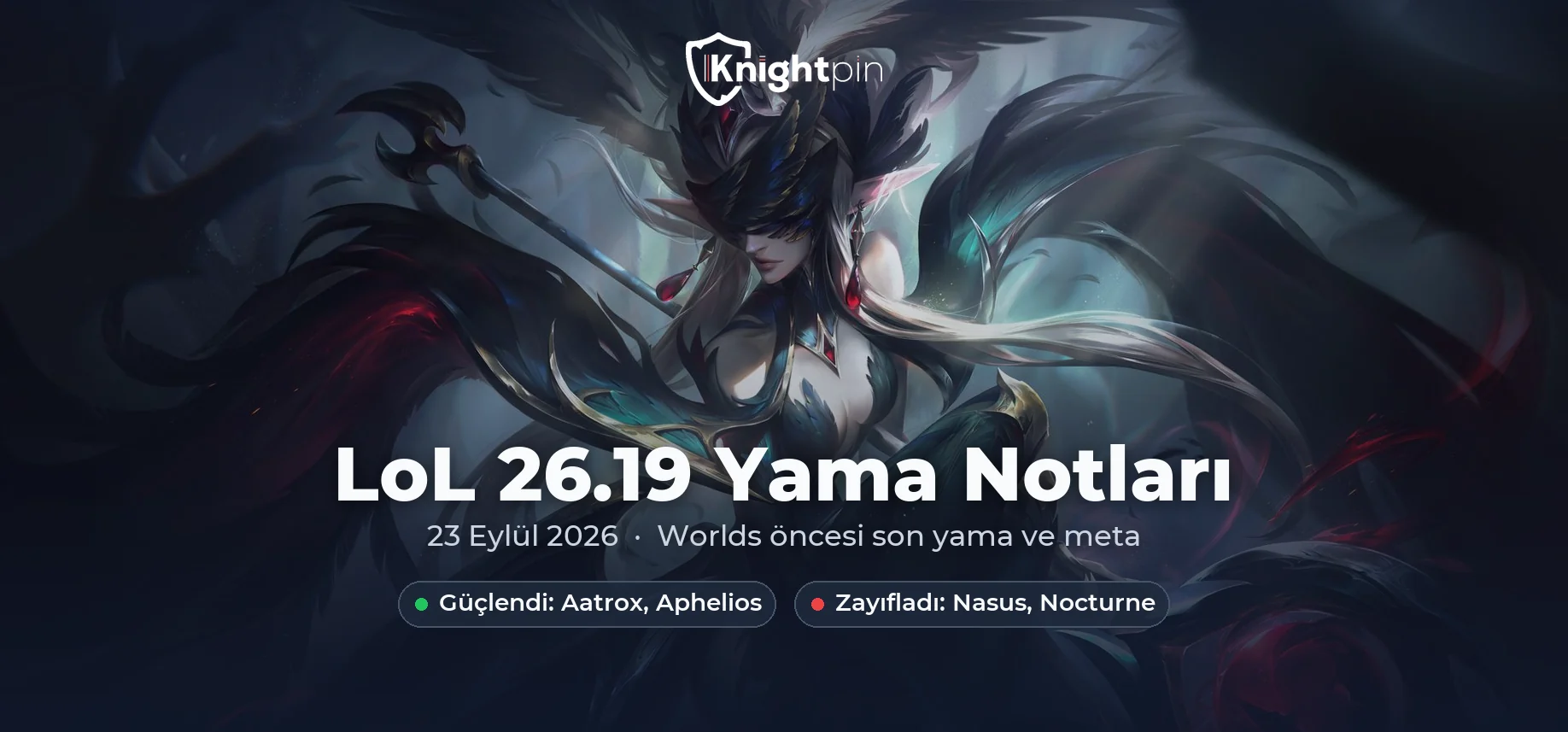 LoL 26.19 Yama Notları ve Meta Tier Listesi: Worlds Öncesi