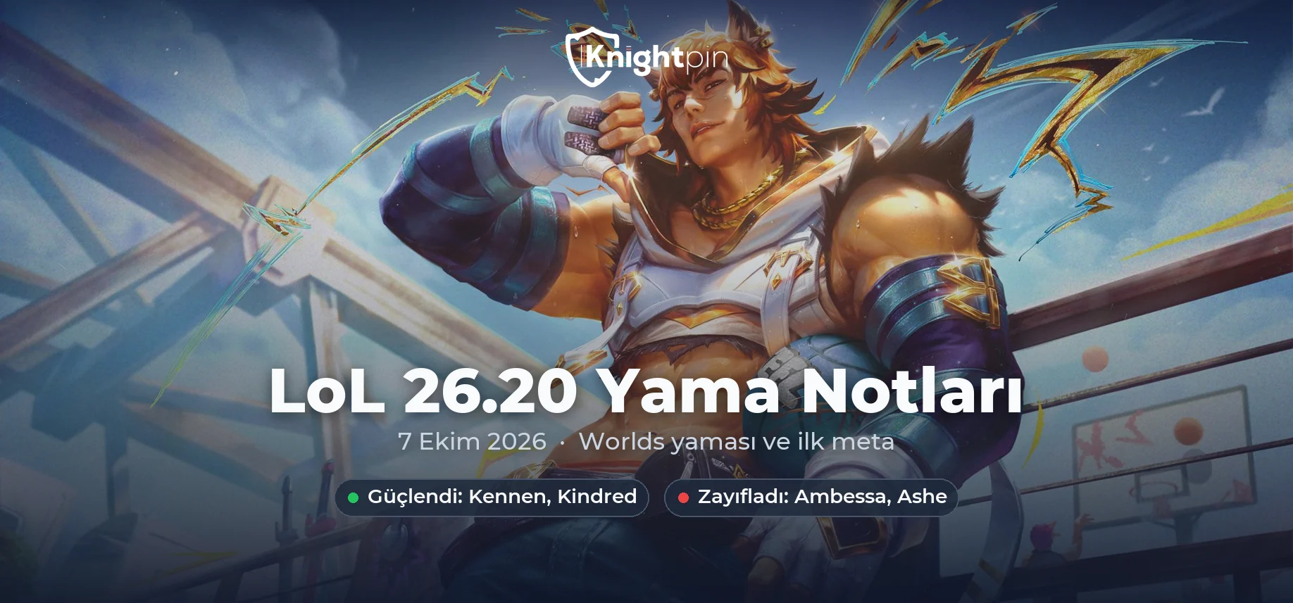 LoL 26.20 Yama Notları ve Meta Tier Listesi: Worlds Yaması