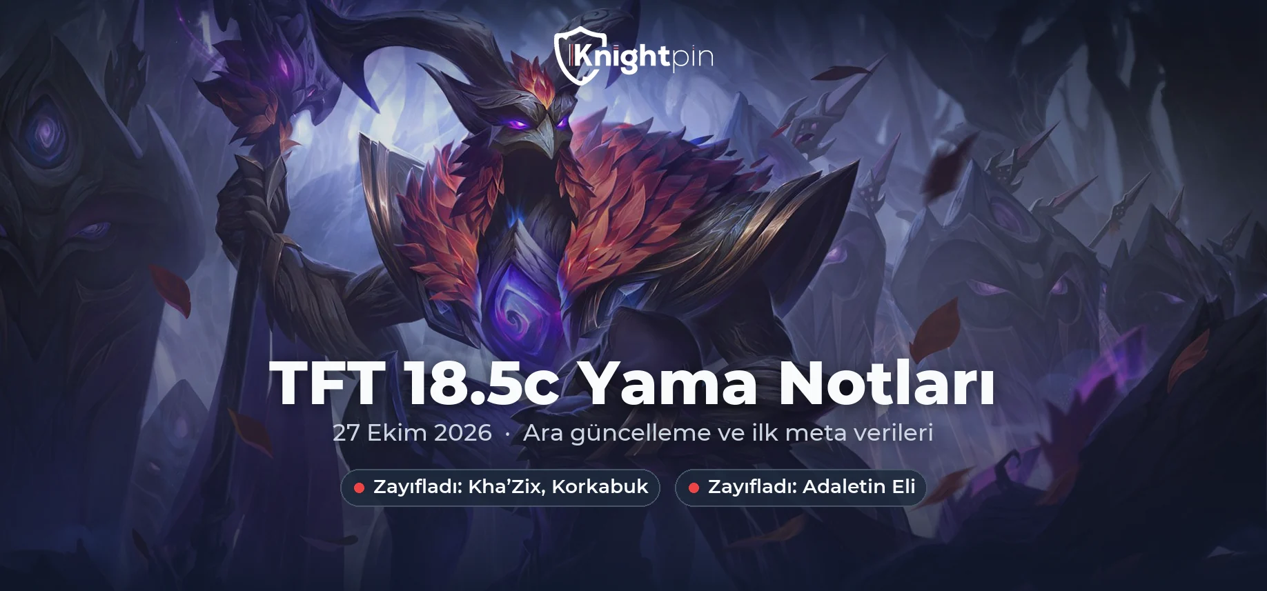 TFT 18.5c Yama Notları ve Meta: Kha’Zix ve Korkabuk Nerfi